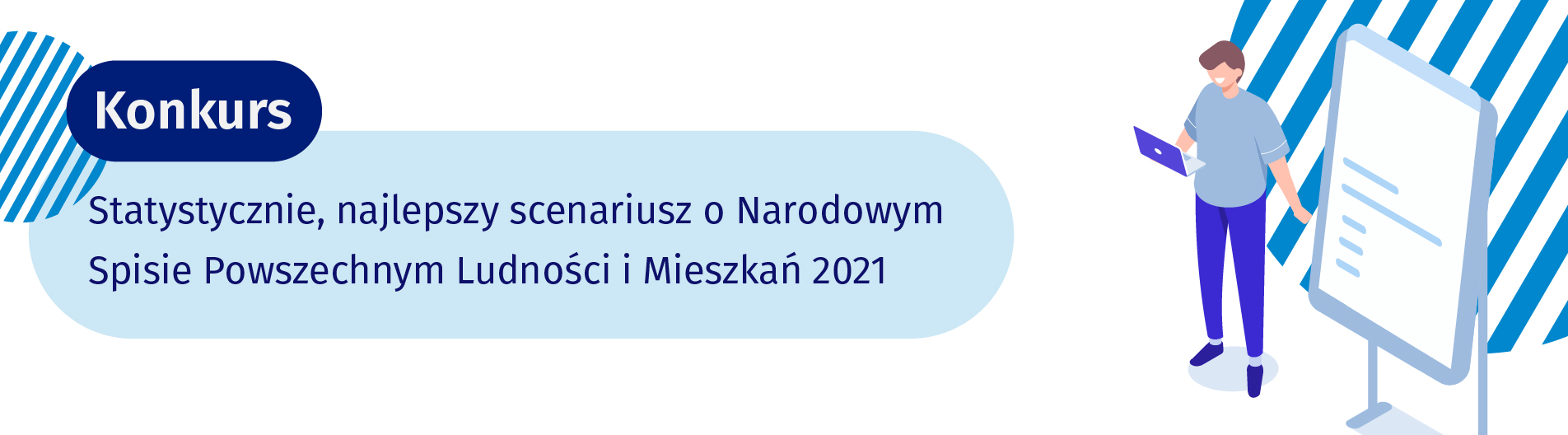 Na ciemno niebieskim tle o zaokrąglonych rogach napis „Konkurs”. Poniżej, na jasnoniebieskim tle o zaokrąglonych rogach napis „Statystycznie, najlepszy scenariusz o NSP Ludności i Mieszkań 2021”.