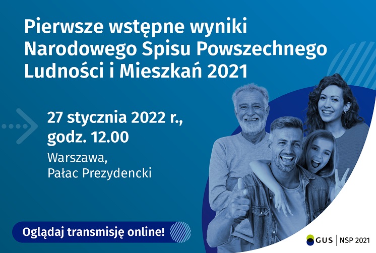 Ogłoszenie pierwszych wstępnych wyników Narodowego Spisu Powszechnego Ludności i Mieszkań 2021