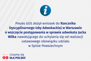 Białe tło, na nim tekst "Prezes GUS podjął decyzję o zawiadomieniu Rzecznika Dyscyplinarnego Izby Adwokackiej w Warszawie, występując z wnioskiem o wszczęcie dochodzenia dyscyplinarnego dotyczącego wypowiedzi adwokata Jacka Wilka"
